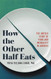 How the Other Half Eats: The Untold Story of Food and Inequality in How the Other Half Eats: The Untold Story of Food and Inequality in