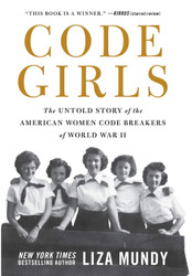 Code Girls: The Untold Story of the American Women Code Breakers of