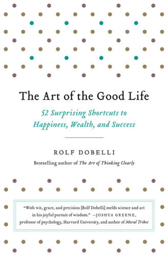 The Art of the Good Life