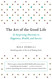 The Art of the Good Life