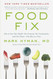Food Fix: How to Save Our Health Our Economy Our Communities and Our