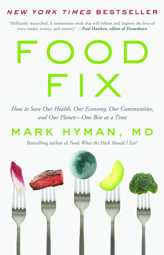 Food Fix: How to Save Our Health Our Economy Our Communities and Our
