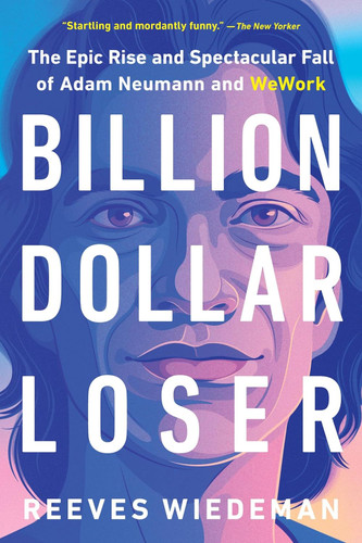 Billion Dollar Loser: The Epic Rise and Spectacular Fall of Adam