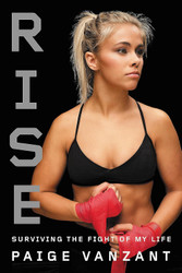 Rise: Surviving the Fight of My Life