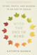 With the End in Mind: Dying Death and Wisdom in an Age of Denial