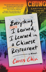 Everything I Learned I Learned in a Chinese Restaurant: A Memoir