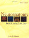 Neuroanatomy Text And Atlas