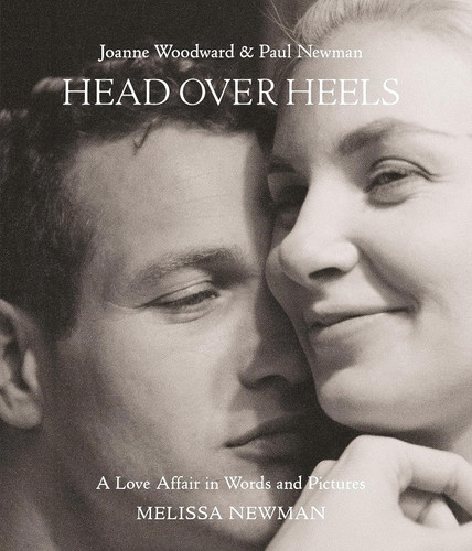 Head Over Heels: Joanne Woodward and Paul Newman: A Love Affair in