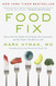 Food Fix: How to Save Our Health Our Economy Our Communities and Our