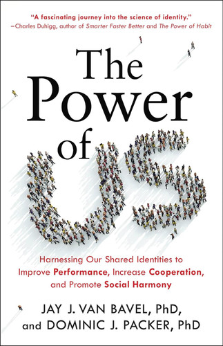 The Power of Us: Harnessing Our Shared Identities to Improve
