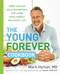 The Young Forever Cookbook: More than 100 Delicious Recipes for