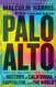 Palo Alto: A History of California Capitalism and the World