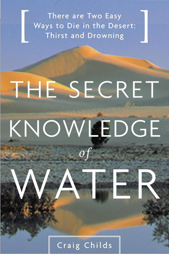 The Secret Knowledge of Water: Discovering the Essence of the