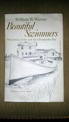 Beautiful Swimmers: Watermen Crabs and the Chesapeake Bay