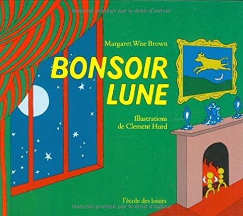 Bonsoir lune [ Goodnight Moon ] Hardcover (French Edition)