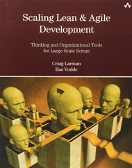Scaling Lean & Agile Development: Thinking and Organizational Tools