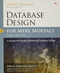 Database Design for Mere Mortals: A Hands-On Guide to Relational
