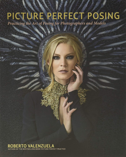 Picture Perfect Posing: Practicing the Art of Posing for