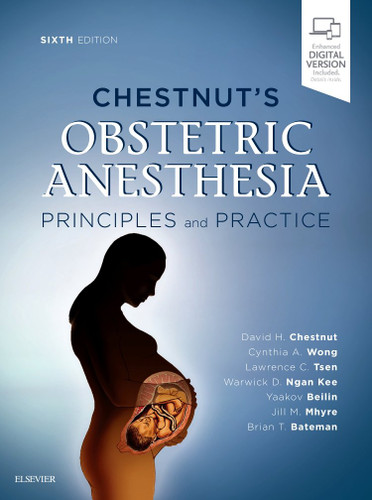 Chestnut's Obstetric Anesthesia: Principles and Practice: Expert
