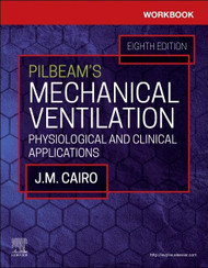 Workbook for Pilbeam's Mechanical Ventilation: Physiological and
