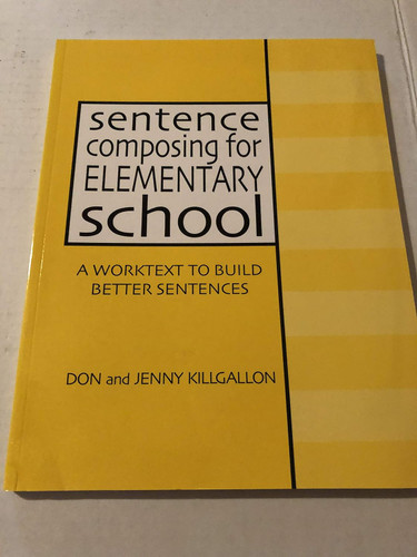 Sentence Composing for Elementary School: A Worktext to Build Better