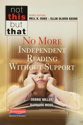 No More Independent Reading Without Support (NOT THIS BUT THAT)