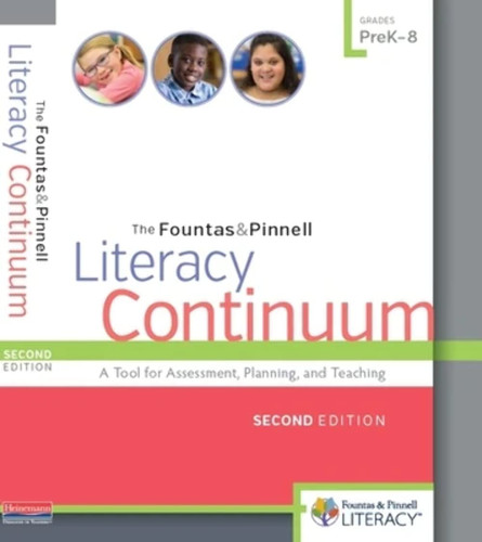 The Fountas & Pinnell Literacy Continuum:A Tool for Assessment