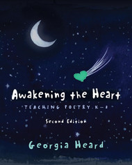 Awakening the Heart:Teaching Poetry K-8