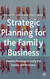 Strategic Planning for The Family Business: Parallel Planning to