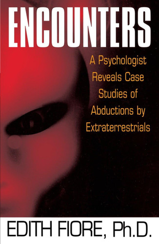 Encounters: A Psychologist Reveals Case Studies of Abductions by
