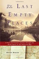 The Last Empty Places: A Past and Present Journey Through the Blank