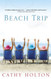 Beach Trip: A Novel