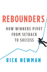 Rebounders: How Winners Pivot from Setback to Success
