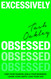 Excessively Obsessed: Find your passion build your business learn