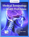 Medical Terminology for Health Professions Spiral bound Version