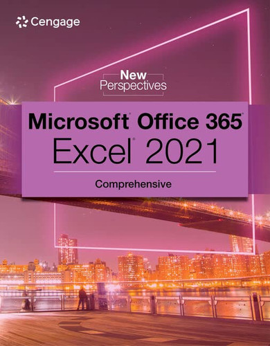 New Perspectives Collection Microsoft 365 & Excel 2021 Comprehensive