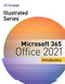 Illustrated Series Collection Microsoft 365 & Office 2021 Introductory