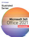 Illustrated Series Collection Microsoft 365 & Office 2021 Intermediate