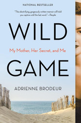 Wild Game: My Mother Her Secret and Me