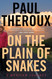 On The Plain Of Snakes: A Mexican Journey