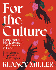 For The Culture: Phenomenal Black Women and Femmes in Food: