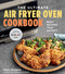 The Ultimate Air Fryer Oven Cookbook: Easy Recipes That Satisfy