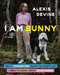 I Am Bunny: How a "Talking" Dog Taught Me Everything I Need to Know