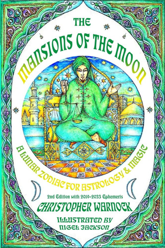 Mansions of the Moon: A Lunar Zodiac for Astrology and Magic with