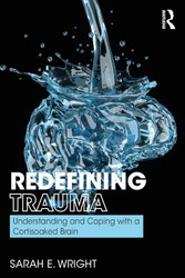 Redefining Trauma: Understanding and Coping with a Cortisoaked Brain: