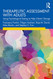 Therapeutic Assessment with Adults: Using Psychological Testing to