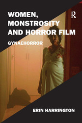 Women Monstrosity and Horror Film: Gynaehorror