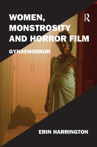 Women Monstrosity and Horror Film: Gynaehorror