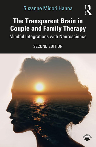 The Transparent Brain in Couple and Family Therapy: Mindful