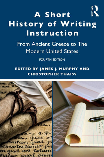 A Short History of Writing Instruction: From Ancient Greece to The